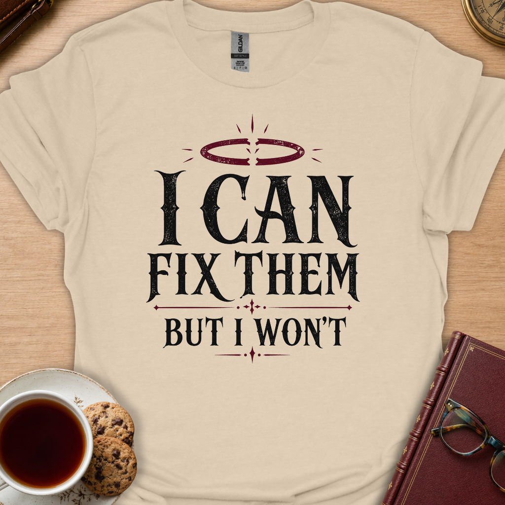 Can Fix Them T-Shirt