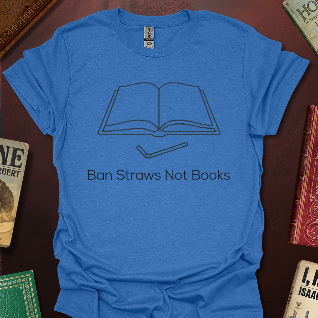 Ban Straws Not Books T-Shirt