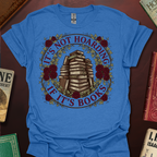 It's Not Hoarding If It's Books Roses T-Shirt