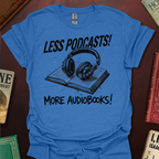 Less Podcasts More Books! Zine T-Shirt