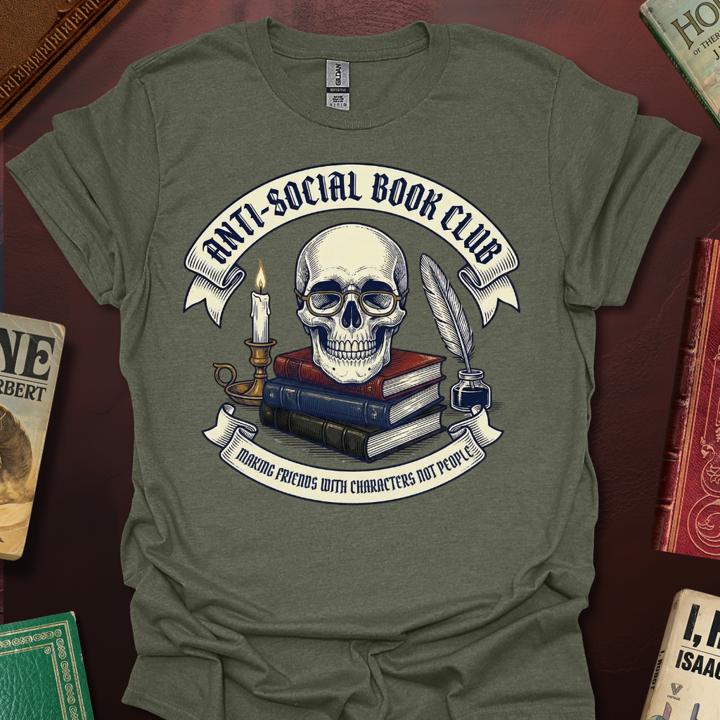 Anti-Social Book Club Making Friends With Characters Not People T-Shirt