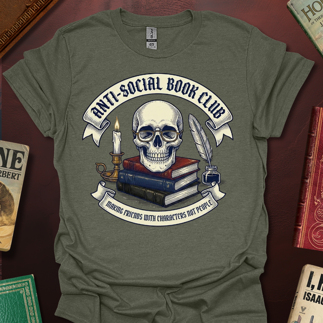 Anti-Social Book Club Making Friends With Characters Not People T-Shirt