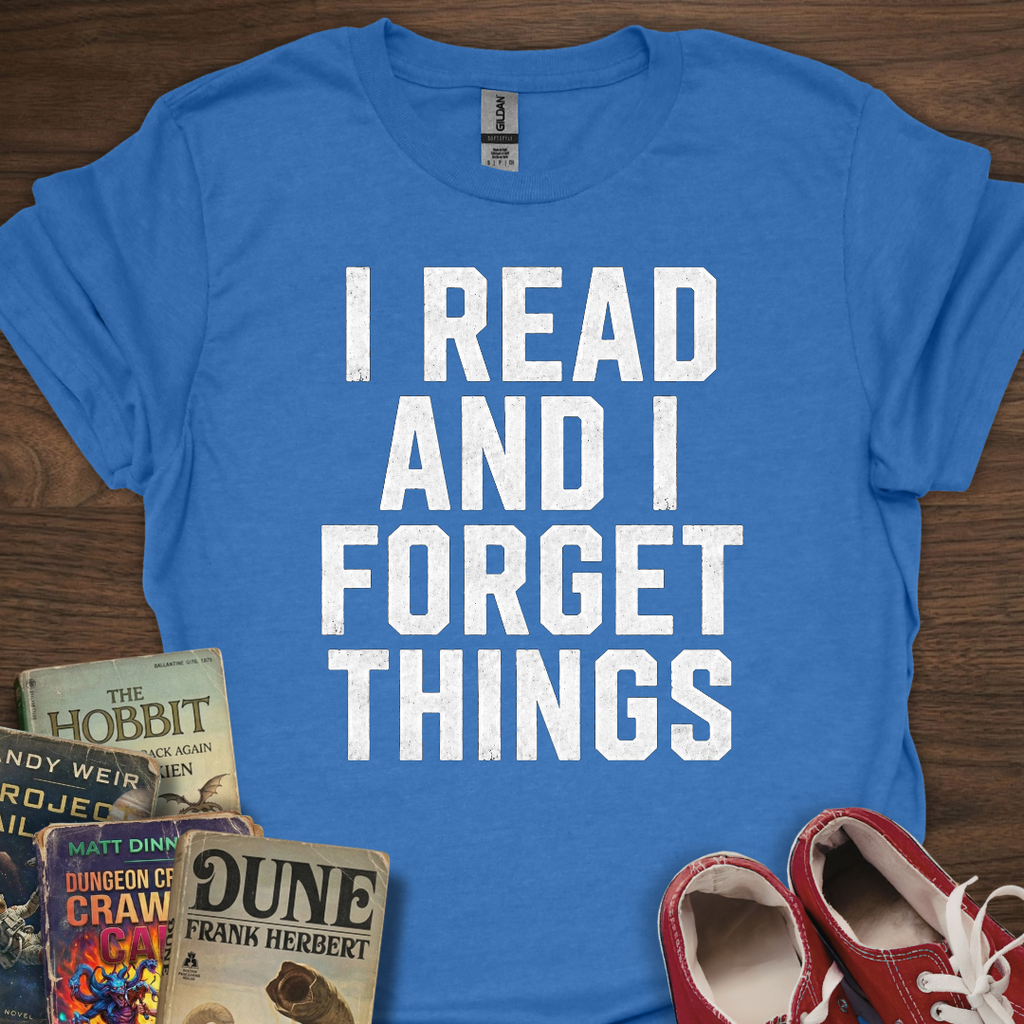 I Read And Forget T-Shirt