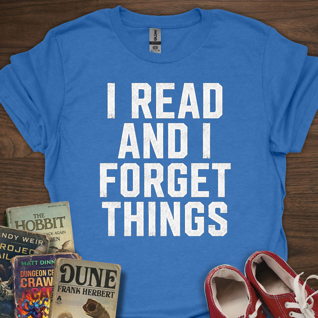 I Read And Forget T-Shirt