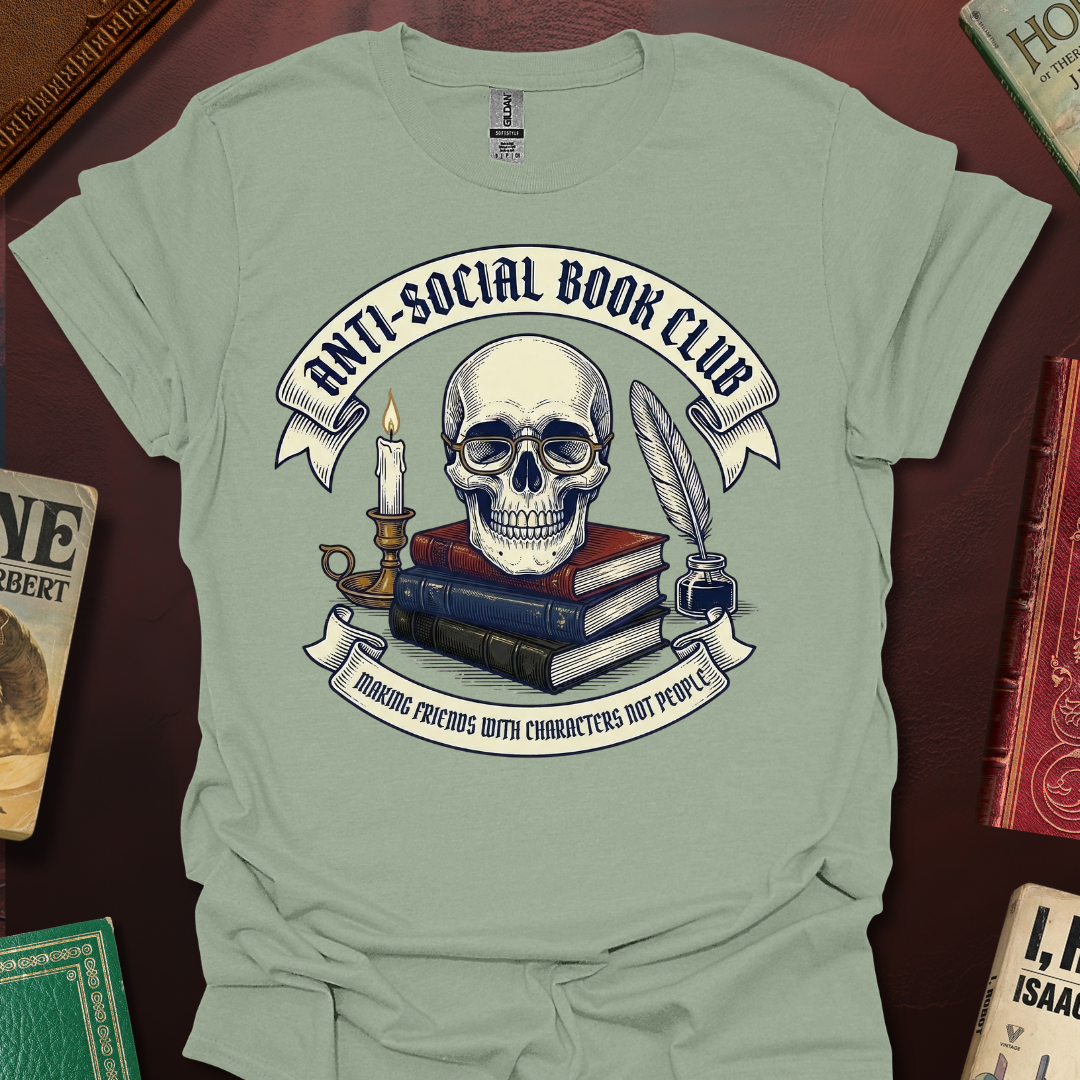 Anti-Social Book Club Making Friends With Characters Not People T-Shirt