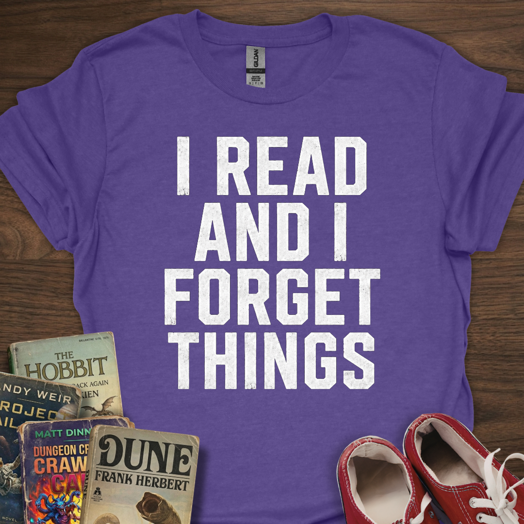 I Read And Forget T-Shirt