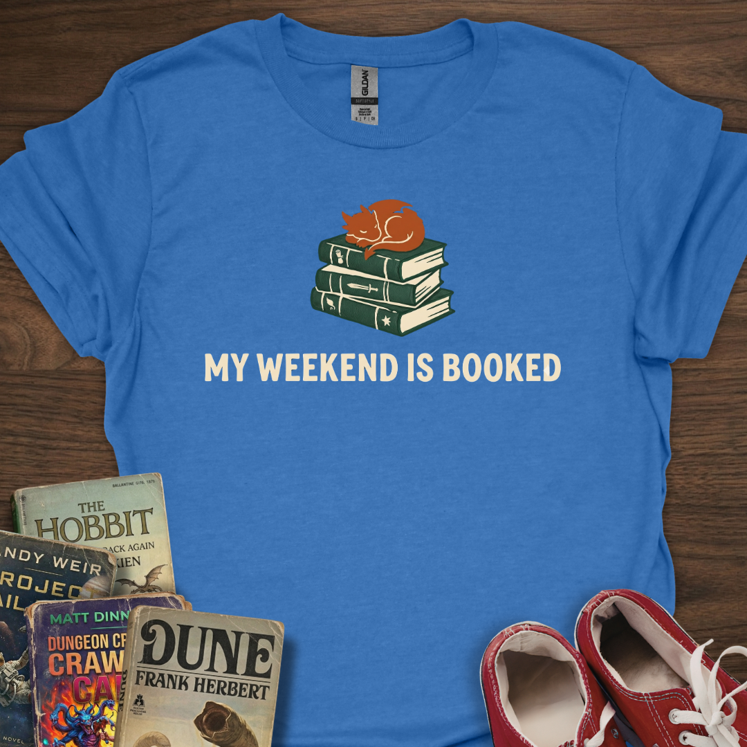 Weekend Is Booked T-Shirt