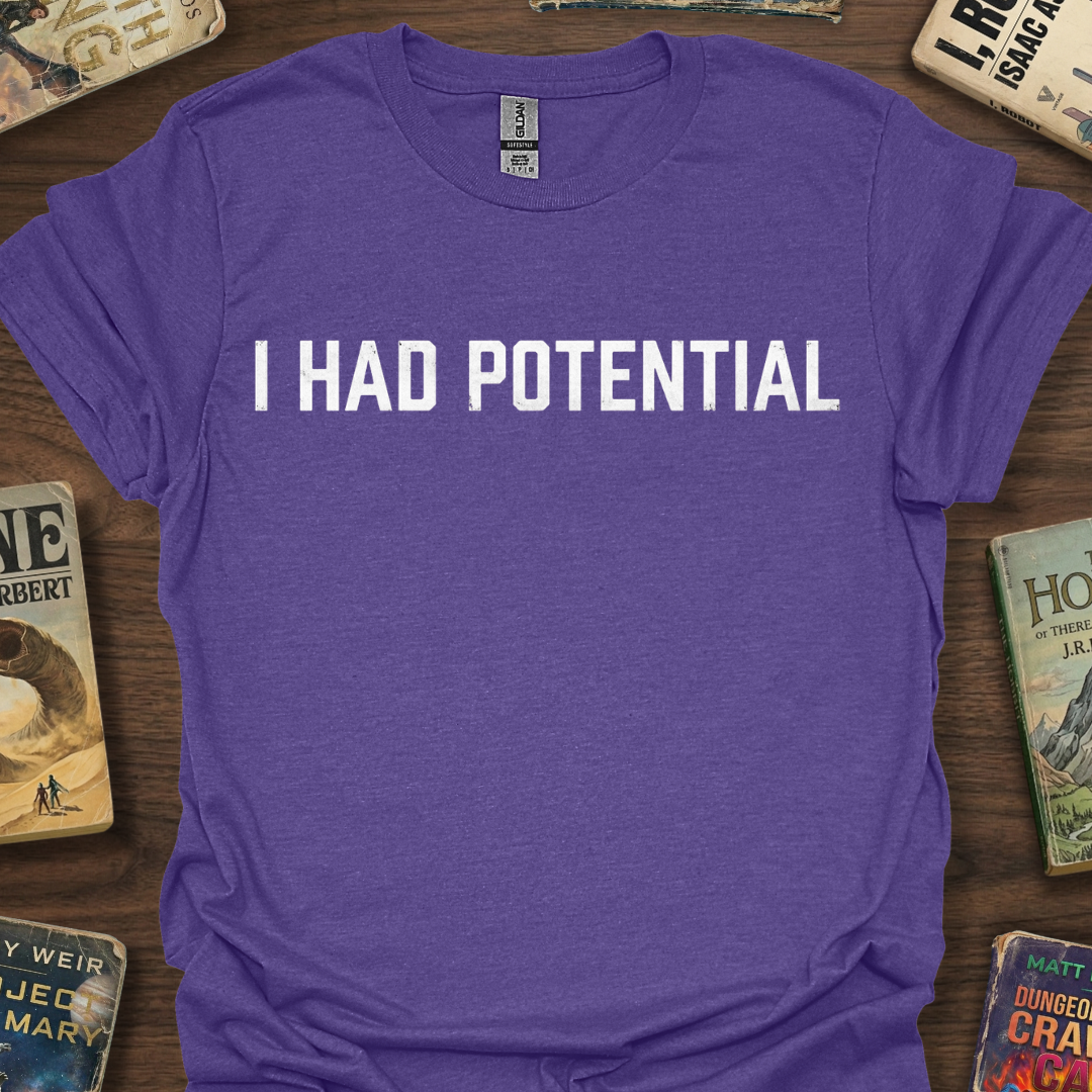Had Potential T-Shirt