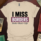 I Miss Borders Books Music Cafe T-Shirt