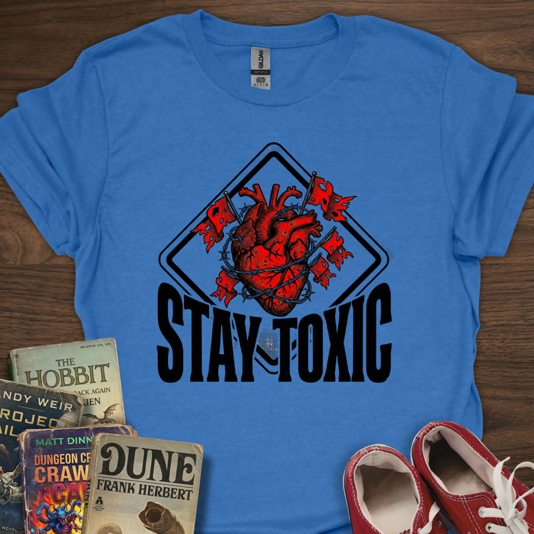 Stay Toxic Heart T-Shirt