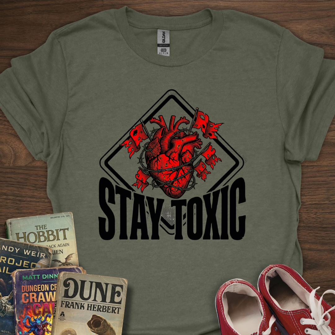 Stay Toxic Heart T-Shirt
