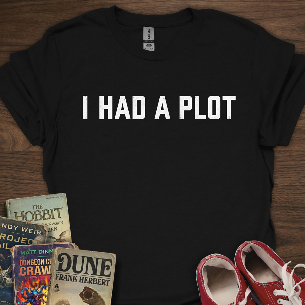 I Had A Plot T-Shirt
