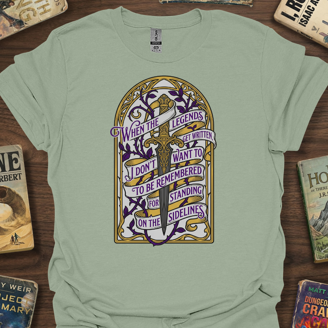 Legends Quote T-Shirt