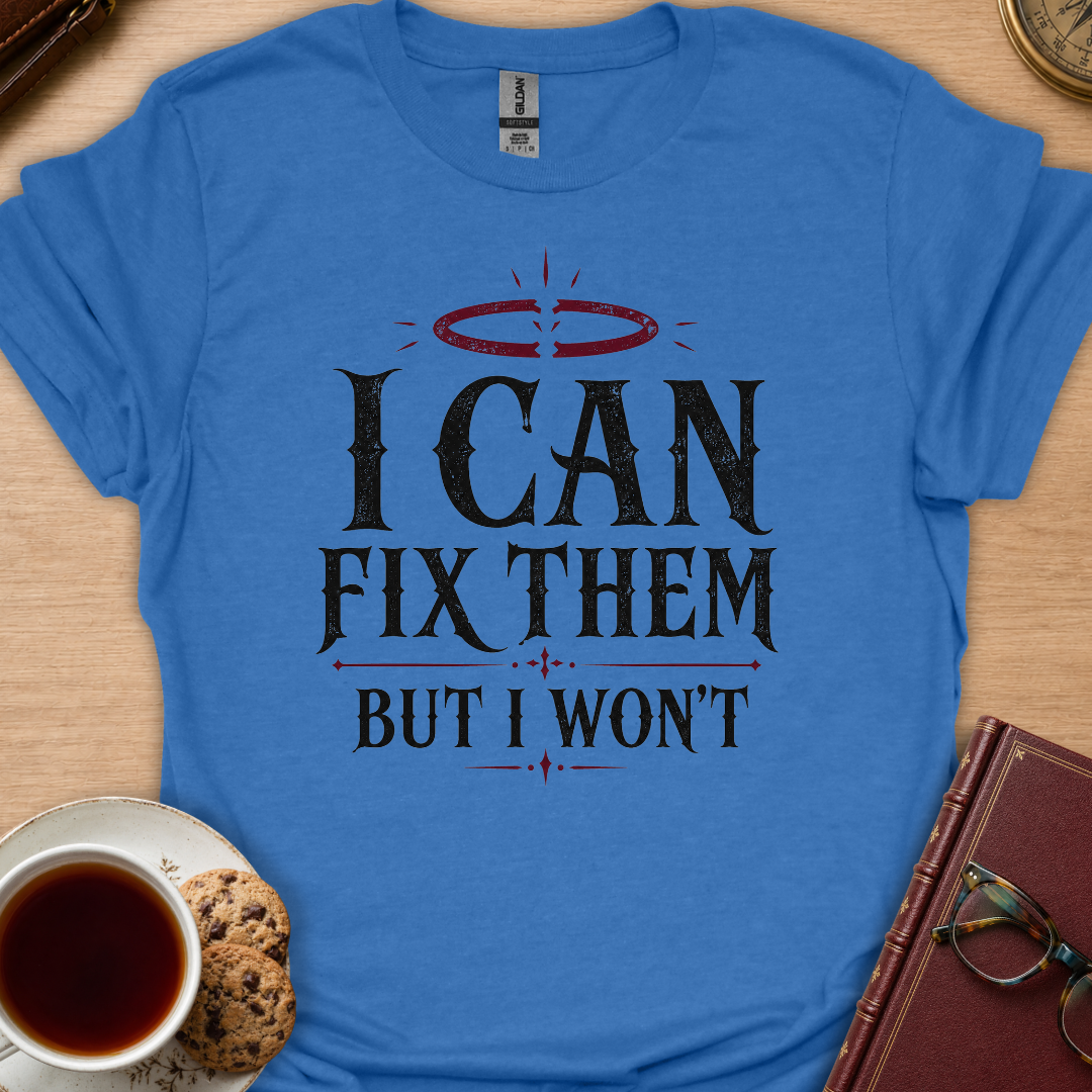 Can Fix Them T-Shirt