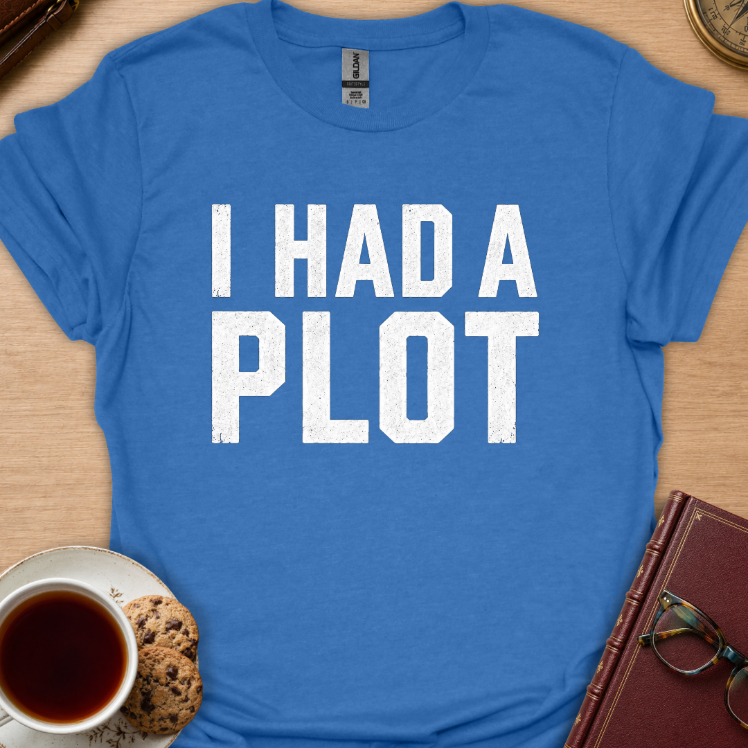 Had A Plot Center T-Shirt