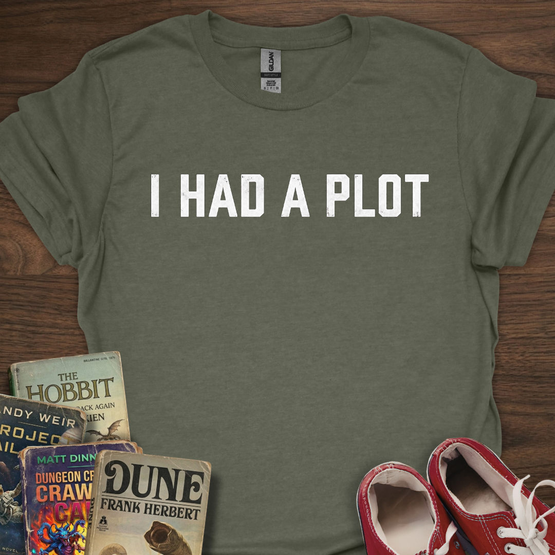 I Had A Plot T-Shirt
