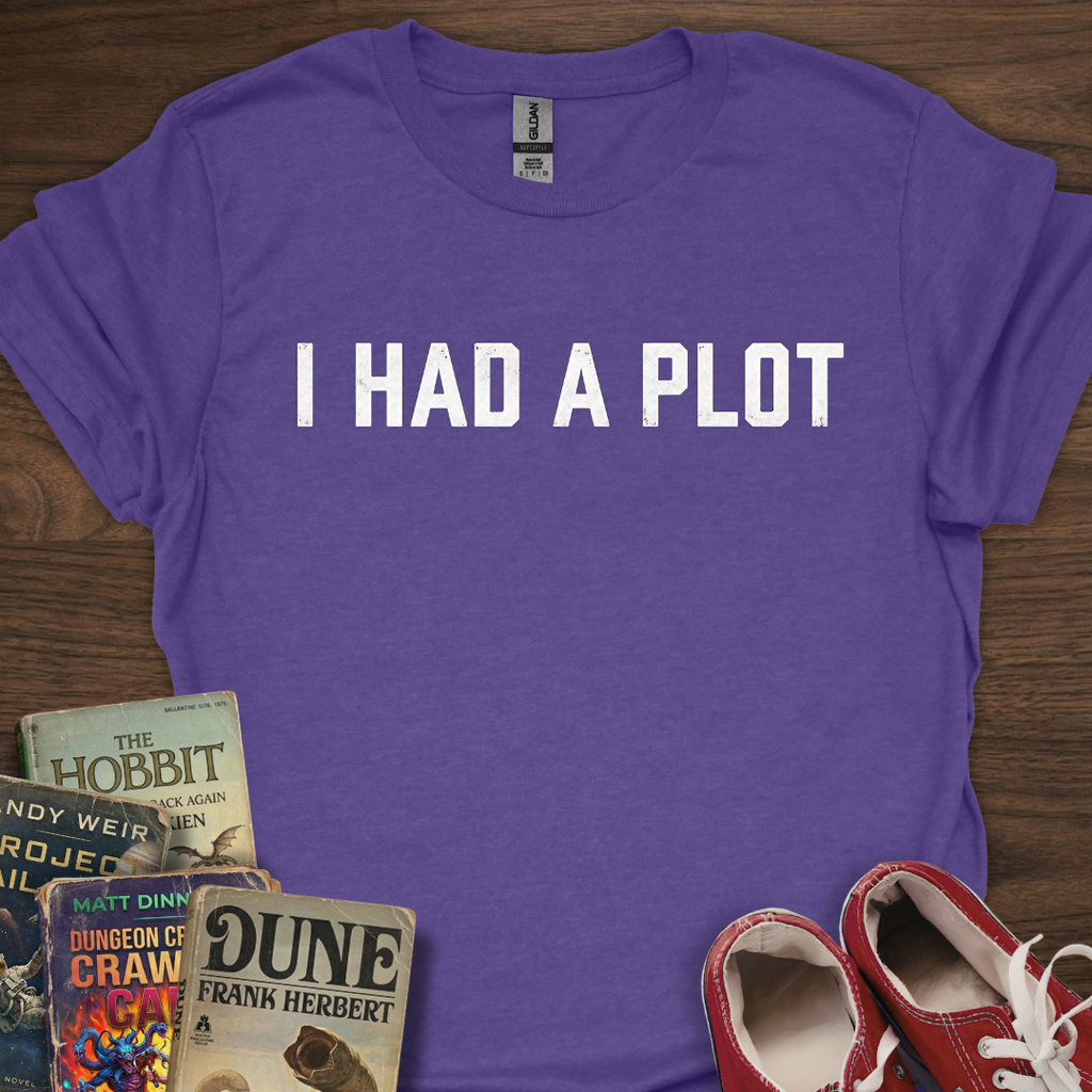 I Had A Plot T-Shirt