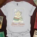 Slow Burn Patience Is A Virtue T-Shirt