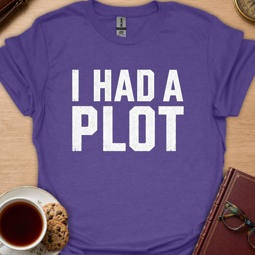 Had A Plot Center T-Shirt