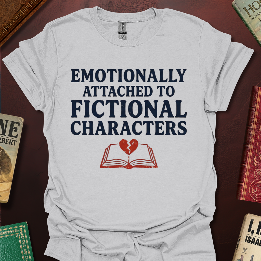 Emotionally Attached To Fictional Characters Book T-Shirt