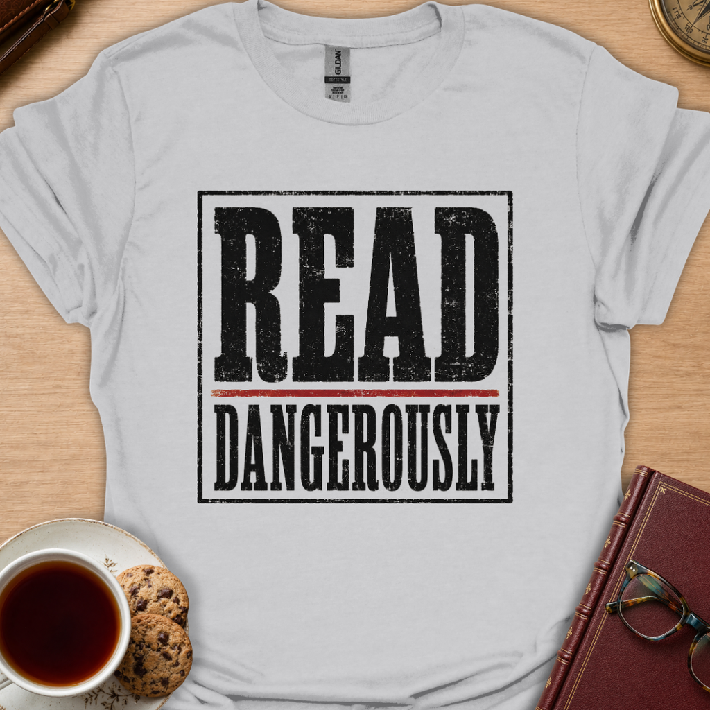 Read Dangerously T-Shirt