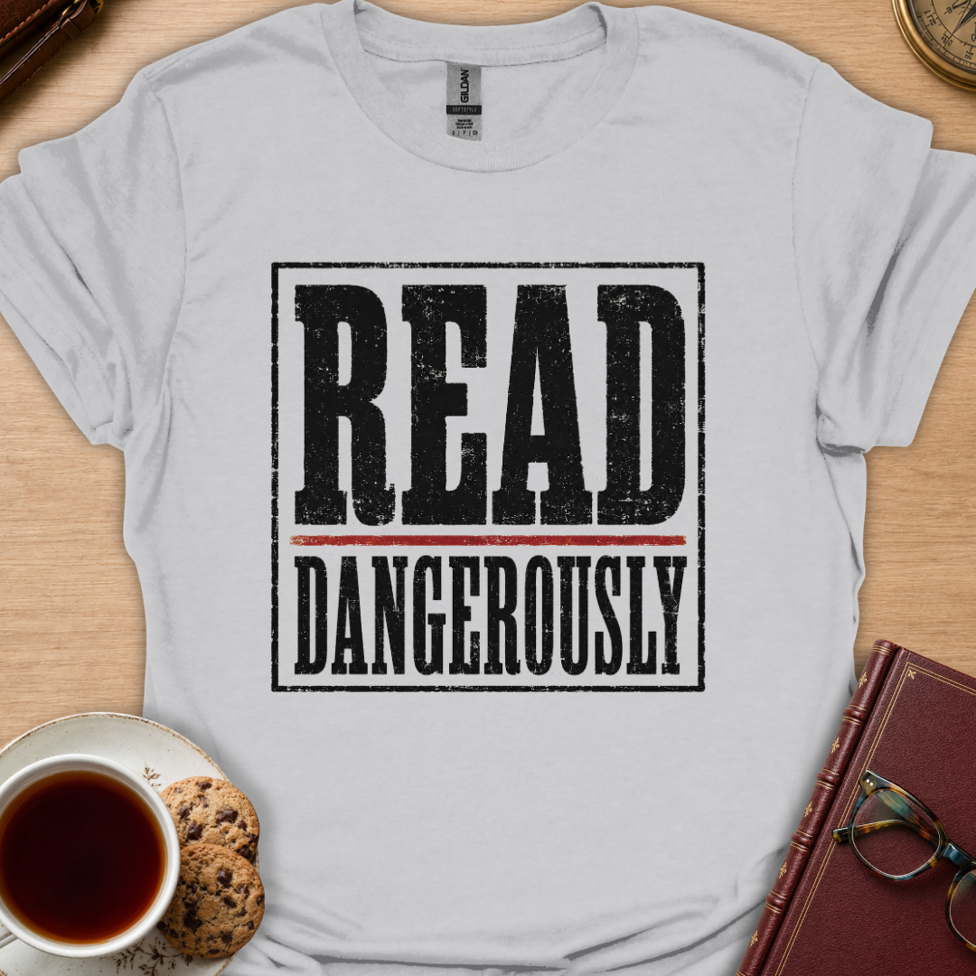 Read Dangerously T-Shirt