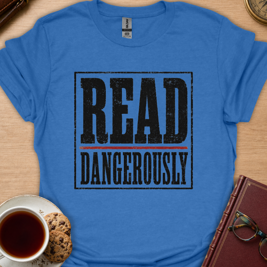 Read Dangerously T-Shirt