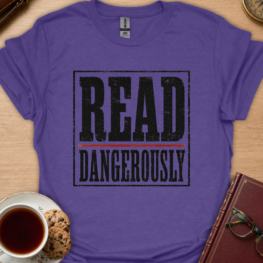 Read Dangerously T-Shirt