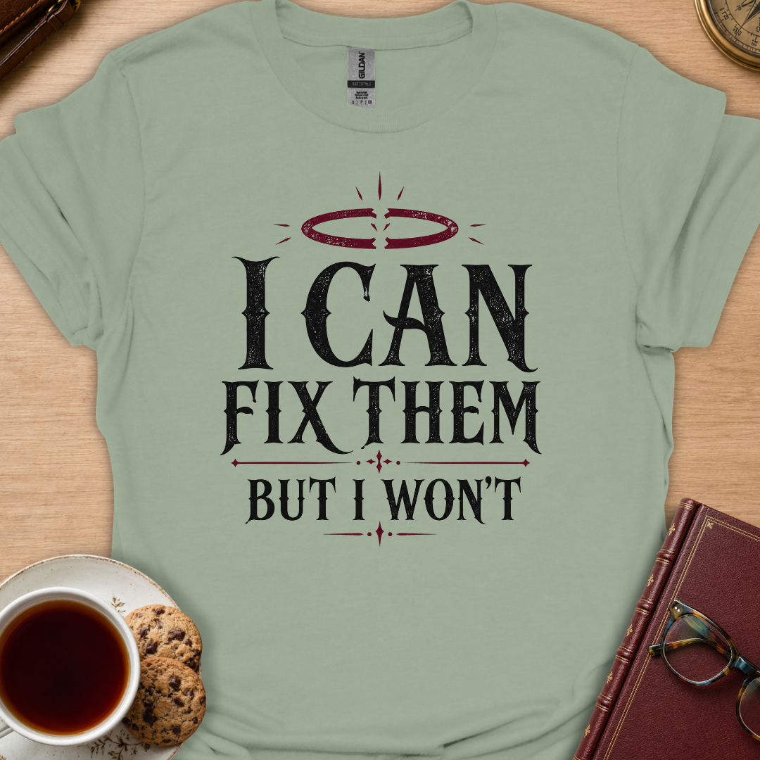 Can Fix Them T-Shirt