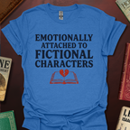 Emotionally Attached To Fictional Characters Book T-Shirt
