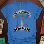 Still Writing My Lore Scroll T-Shirt